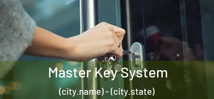 Master Key System (city.name) - (city.state)